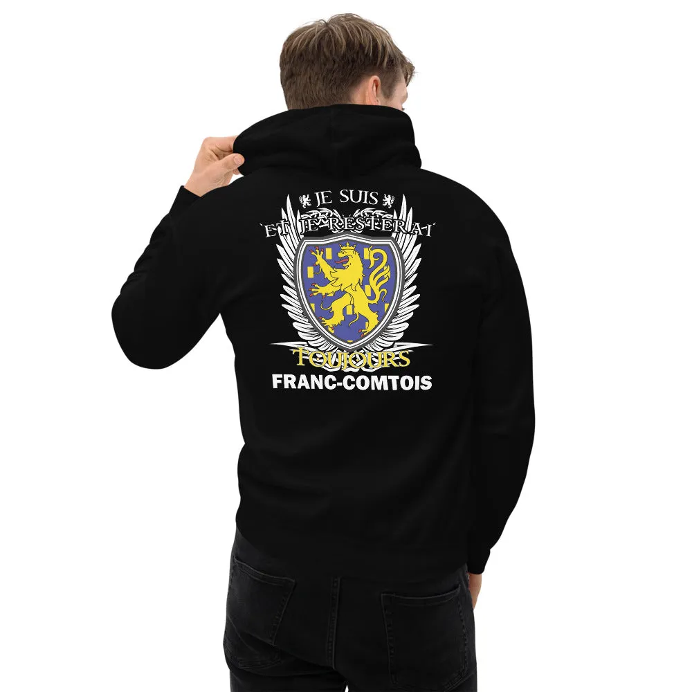 Je suis et je resterai Toujours Franc-Comtois - Sweat à Capuche Franche-Comté
